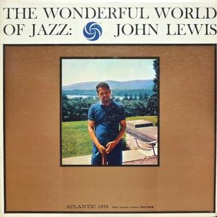 Cover art for The Wonderful World of Jazz by John Lewis, recorded with Eric Dolphy on September 9, 1960